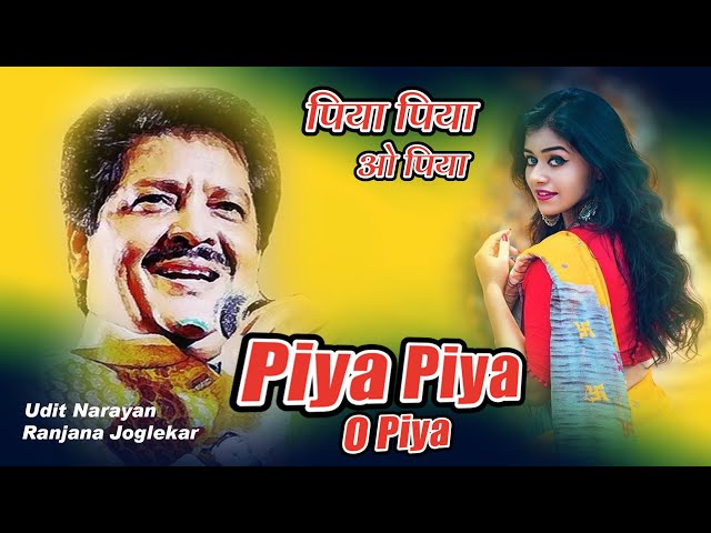 Piya Piya O Piya || Udit Narayan , Ranjana Joglekar || Jane Tamanna || Old is Gold Love Song || class=