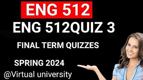 Eng512 Quiz 3  2024/ Eng512 Quiz 3 Correct solution 2024/ final term preparation