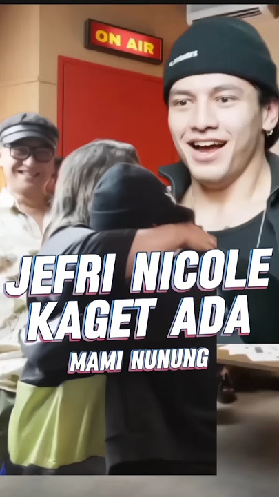 JEFRI NICOLE IS SO HAPPY TO MEET MAMI NUNUNG AGAIN #podcast #jefrinichol