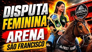 DISPUTA FEMININA NA ARENA SÃO FRANCISCO 