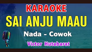 SAI ANJU MAAU - KARAOKE Nada Pria || Victor Hutabarat || Live Keyboard