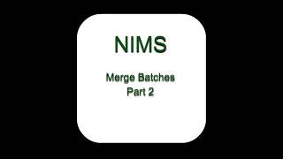 NIMS - Merge Batches Part B
