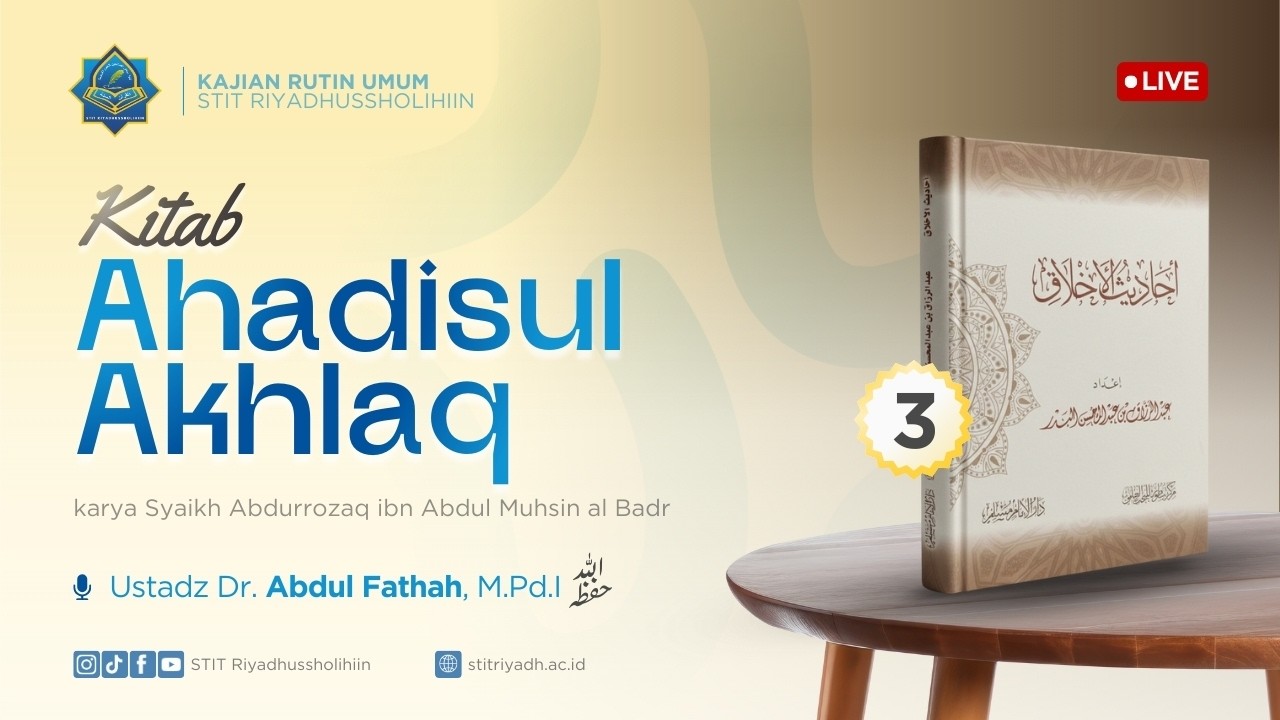 3 | KITAB AHADITSUL AKHLAQ | Ustadz Ustadz Dr. Abdul Fathah, M.Pd.I | Kajian Kitab | Kajian Sunnah