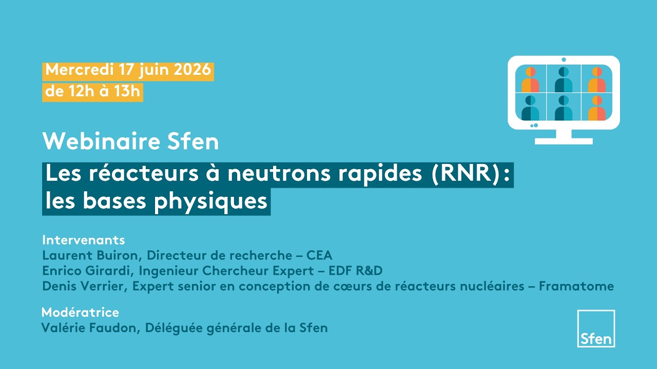 [Replay] Webinaire : Les réacteurs à neutrons rapides (RNR): les bases physiques