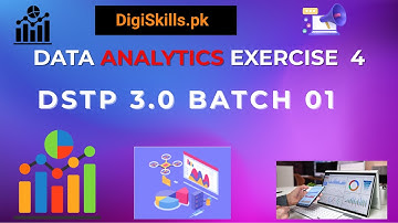 Data Analytics & Business Intelligence Exercise 4 Complete Solution | DigiSkills DSTP 3.0 Batch 1