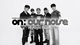EVNNE (이븐) 'on: our noise' Highlight Medley