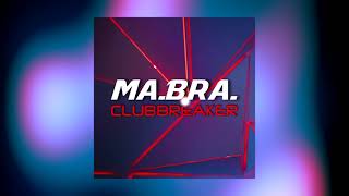 MA.BRA. - clubbreaker (Ma.Bra. Mix) 160 Bpm