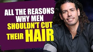 Why men should definitely grow their hair!