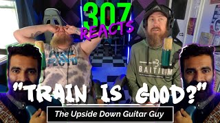 Check Out This Guy's UPSIDE DOWN GUITAR SKILLS -- Also, Train is GOOD? -- 307 Reacts -- Episode 742