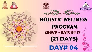 Holistic Wellness Program (21 days) I 21HWP-batch#17 I Day#04