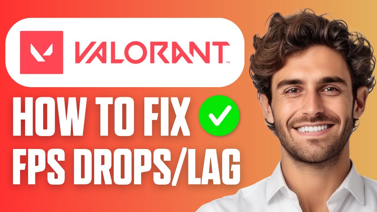 How To Fix Valorant FPS Drops & Lag (Ultimate Guide 2026) - YouTube