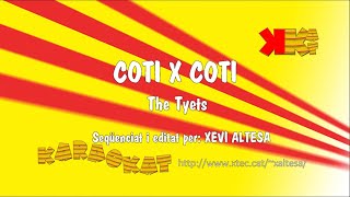 Video thumbnail of "Coti x coti - THE TYETS - Karaoke en català - KARAOKAT"