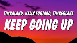 Timbaland - Keep Going Up (Lyrics) ft. Nelly Furtado & Justin Timberlake  | 25 Min