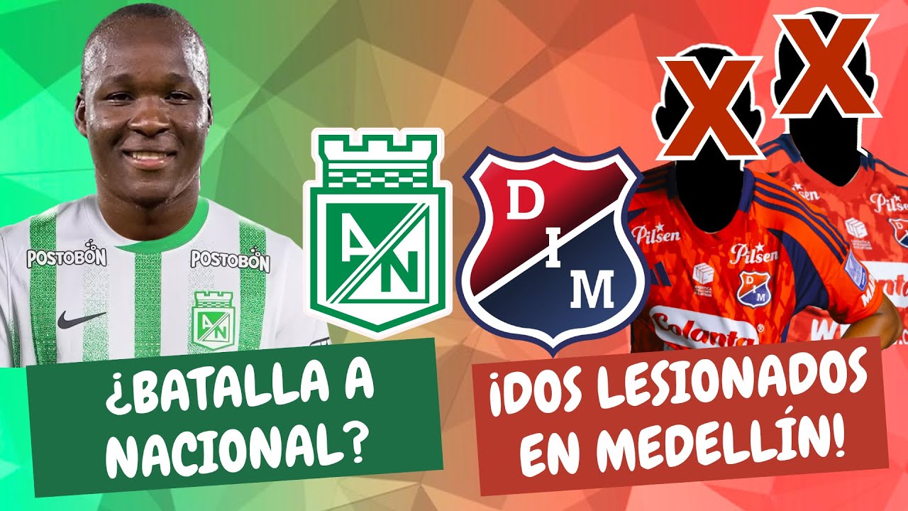 ¿Emerson Batalla a Nacional? ¡Dos Lesionados en el Medellín! | 