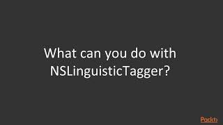 A Quick Guide to iOS 11's New Features : Overview –NSLinguisticTagger Class | packtpub.com