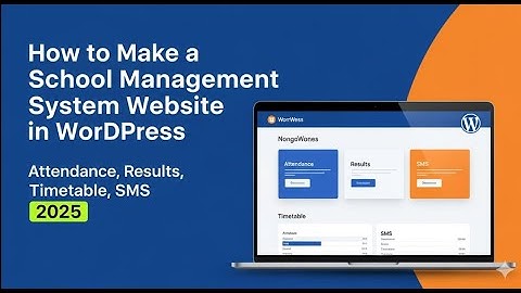 How to Make School Management System Website in WordPress   Attendance, Results, Timetable, SMS 2025