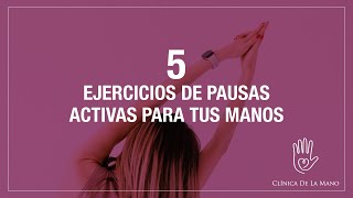 5 EJERCICIOS DE PAUSAS ACTIVAS PARA TUS MANOS