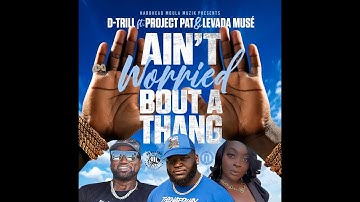 D-Trill ft. Levada Musé & Project Pat "Ain