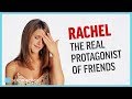 Rachel Green, the Real Protagonist of Friends