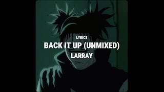 BACK IT UP (UNMIXED) Lyrics - Larray