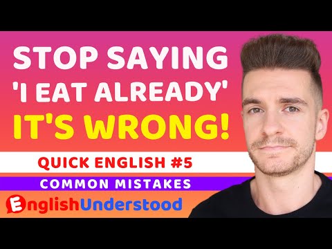DO NOT SAY 'I Eat Already' (Common English Mistakes) - Learn English In One Minute
