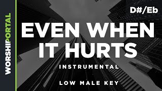 Download Lagu Even When it Hurts - Low Male Key - D#/Eb - Instrumental MP3