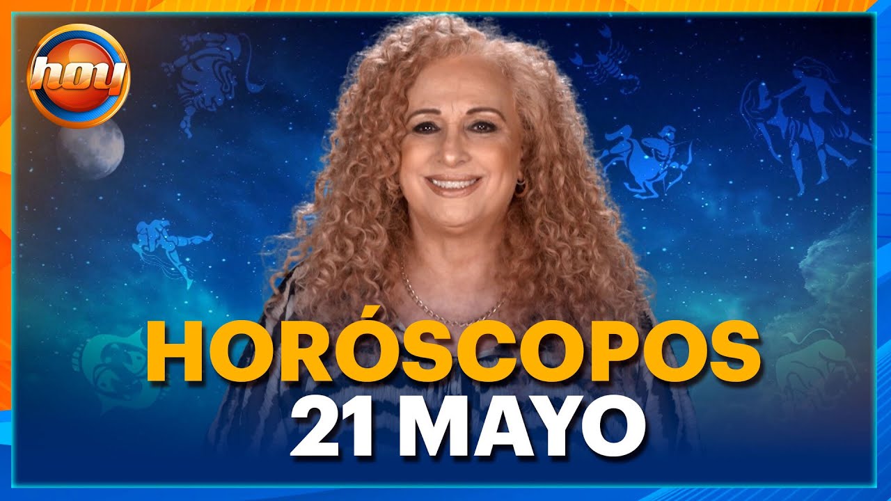 HORÓSCOPOS 21 de Mayo 2025 | Mizada Mohamed | Programa Hoy - YouTube