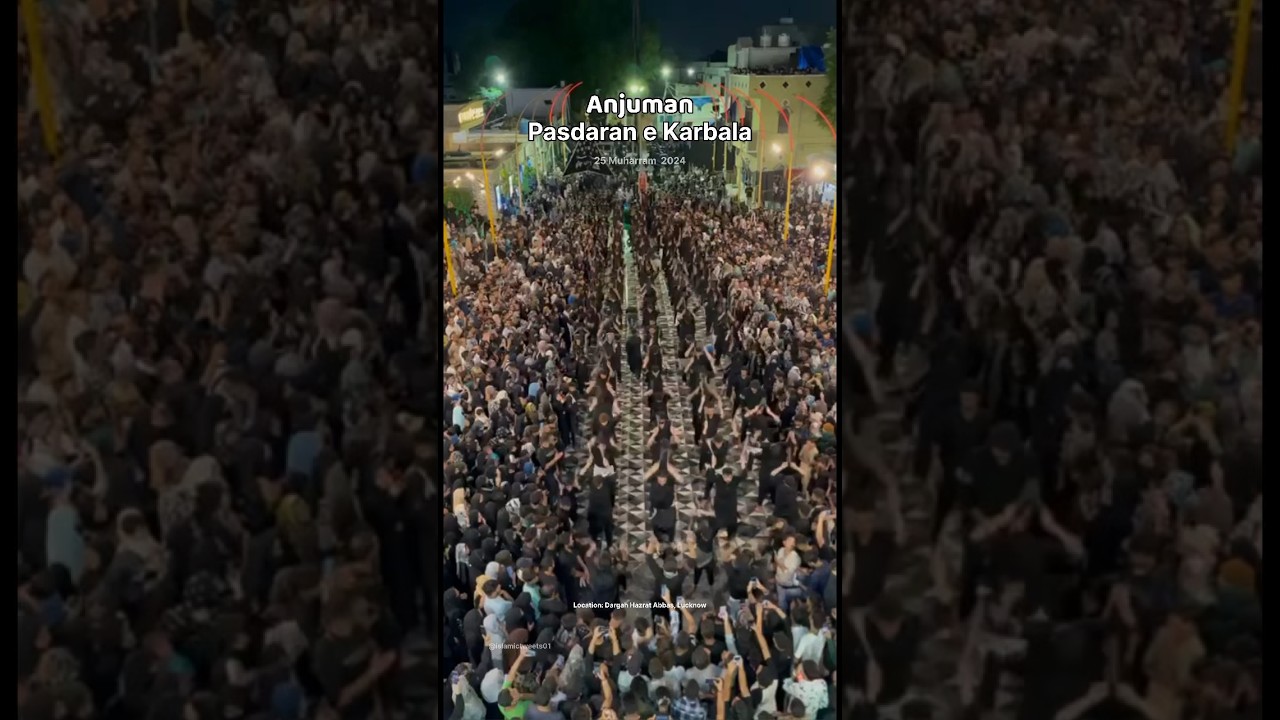 Durron Ka Matam | Anjuman Pasdaran e Karbala | 25 Muharram 2024 Dargah Hazrat Abbas Lucknow