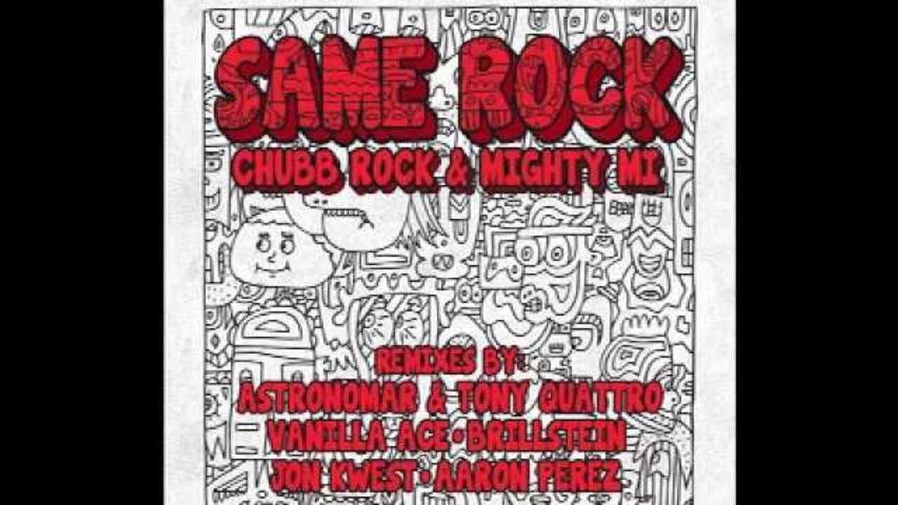 Watch Chubb Rock & Mighty Mi "Same Rock (Brillstein Remix)" on YouTube Watch Chubb Rock & Mighty Mi "Same Rock (Brillstein Remix)" on YouTube