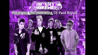 Far East Movement - Live My Life ft. Justin Bieber & DJ Paul Ripoll Resimi