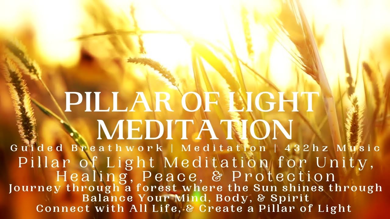 Pillar of Light Meditation ☀️ Unity, Healing, Peace, & Protection - YouTube