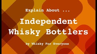 Independent Whisky Bottlers