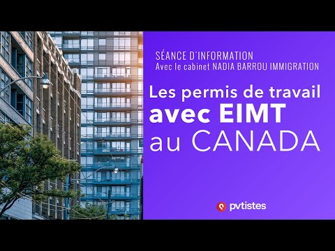 ?? Les permis de travail avec EIMT (étude d'impact sur le marché du travail) au Canada