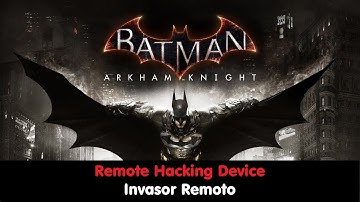 Batman Arkham Knight - Remote Hacking Device / Invasor Remoto - 13