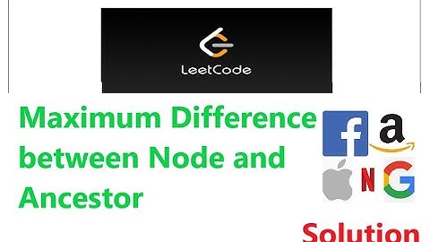 Maximum Difference Between Node and Ancestor Leetcode EASY Solution