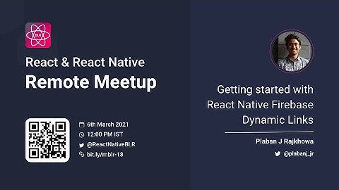 Getting Started with React Native Firebase Dynamic Links By Plaban J Rajkhowa