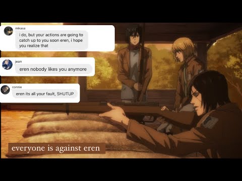 AoT Texts- Everyone Is Against Eren - YouTube