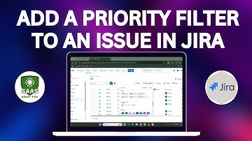 How to Add a Priority Filter to an Issue in Jira - Quick Tutorial [2025]