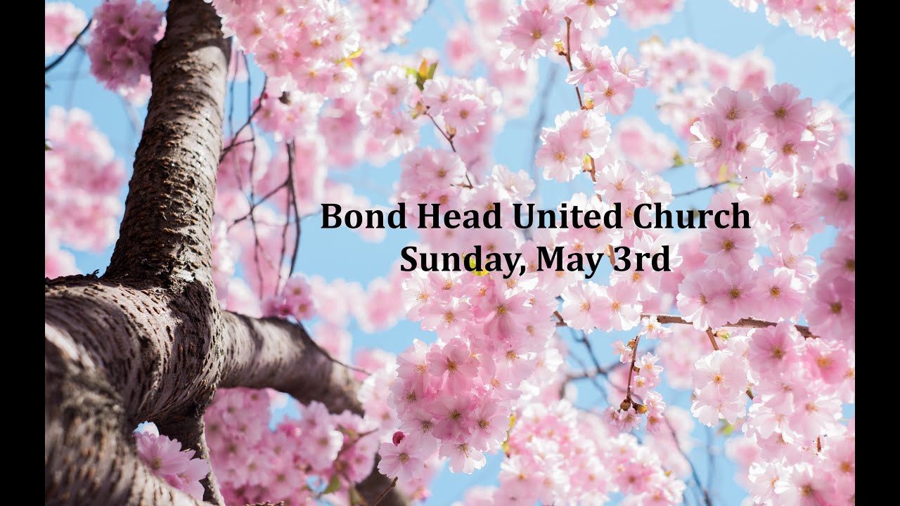 Bond Head United Church Sunday, May 3rd 2020 YouTube