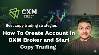 How To Create Account In CXM Beoker and start Copy Trading 