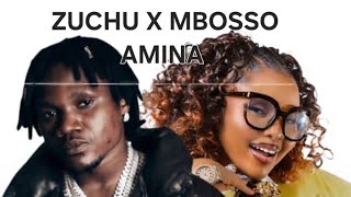 ZUCHU FT MBOSSO - AMINA