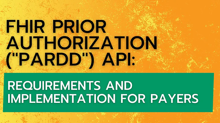 FHIR Prior Authorization ("PARDD") API: Requirements and Implementation for Payers