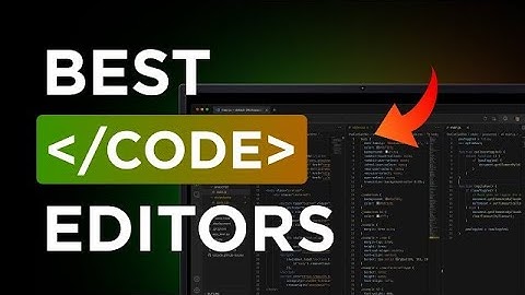 Best 5 (Free) Code Editors for Programmers | Beginners to Pro