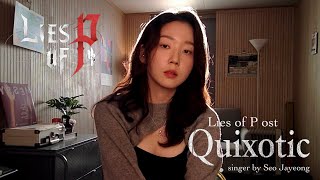 Lies of P OST - Quixotic original singer by 서자영 Seo Jayeong
