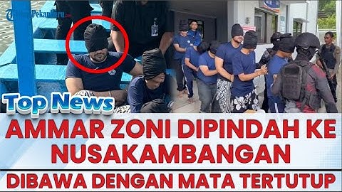 🔴 AMMAR ZONI DOPINDAHKAN KE LAPAS, Dipenjara di Sel Khusus: Berisi 1 Orang, Penjagaan Ketat