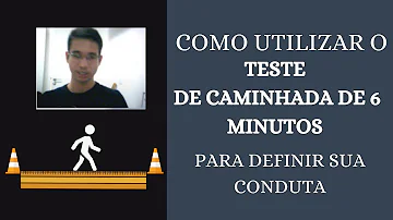 O que é o teste de caminhada de 6 minutos?