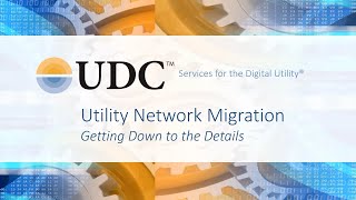 Esri Utility Network Migration | UDC Presentation Wealth
