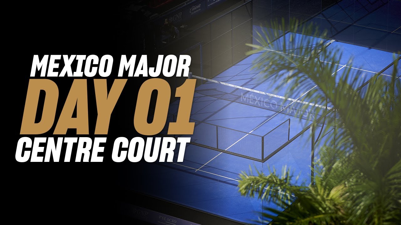 GNP Mexico Premier Padel Major 🇲🇽🎾: Center Court (🇬🇧)
