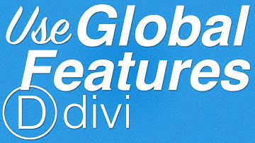 How to Use Global Features - Divi Elegant Themes - Save Time!