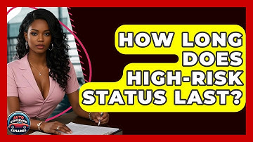How Long Does High-Risk Status Last? - Auto Coverage Explained